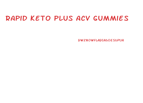 Rapid Keto Plus Acv Gummies