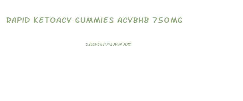 Rapid Ketoacv Gummies Acvbhb 750mg