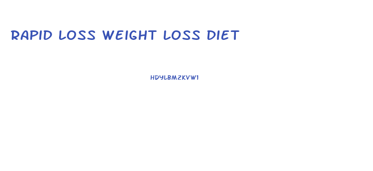 Rapid Loss Weight Loss Diet