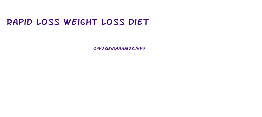 Rapid Loss Weight Loss Diet