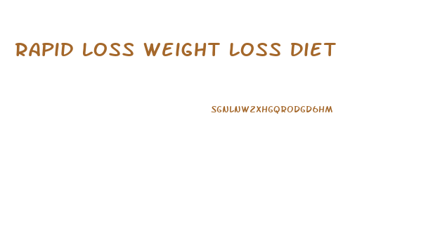 Rapid Loss Weight Loss Diet