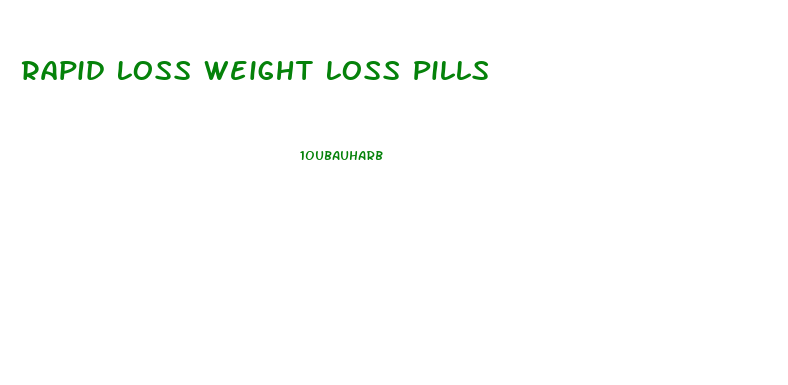 Rapid Loss Weight Loss Pills