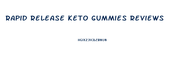 Rapid Release Keto Gummies Reviews