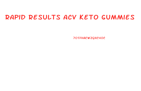 Rapid Results Acv Keto Gummies