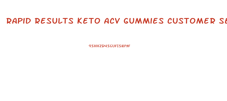 Rapid Results Keto Acv Gummies Customer Service Number