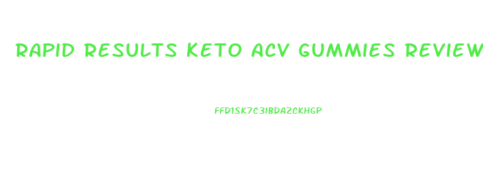 Rapid Results Keto Acv Gummies Reviews