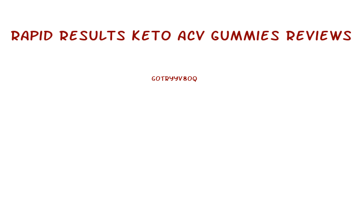 Rapid Results Keto Acv Gummies Reviews