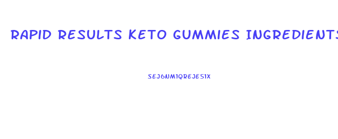 Rapid Results Keto Gummies Ingredients