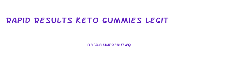 Rapid Results Keto Gummies Legit
