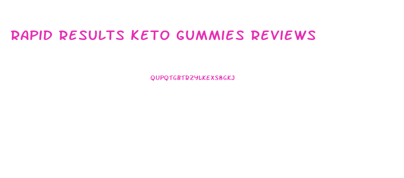 Rapid Results Keto Gummies Reviews