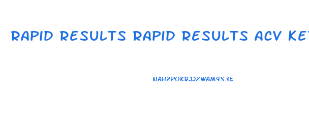 Rapid Results Rapid Results Acv Keto Gummies Stores