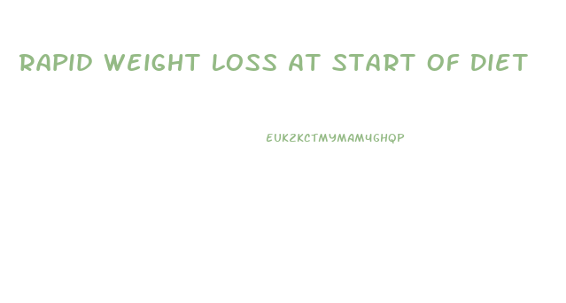 Rapid Weight Loss At Start Of Diet