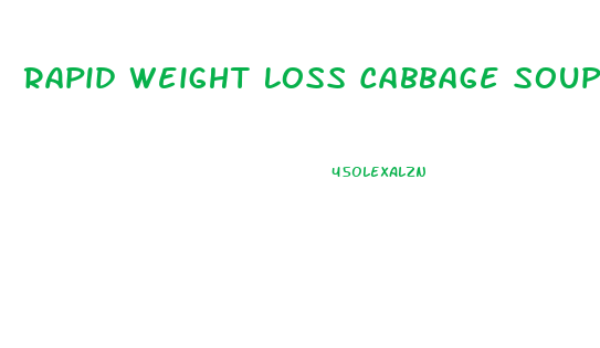 Rapid Weight Loss Cabbage Soup Diet