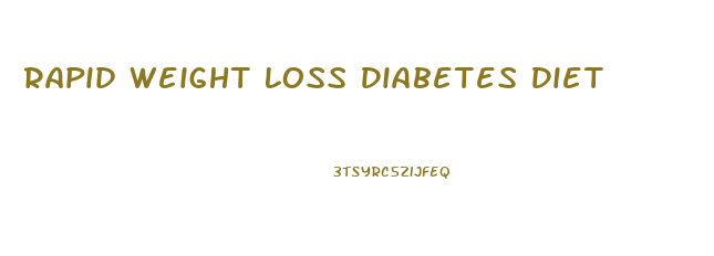 Rapid Weight Loss Diabetes Diet