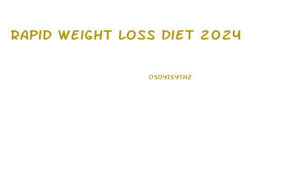 Rapid Weight Loss Diet 2024