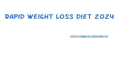 Rapid Weight Loss Diet 2024