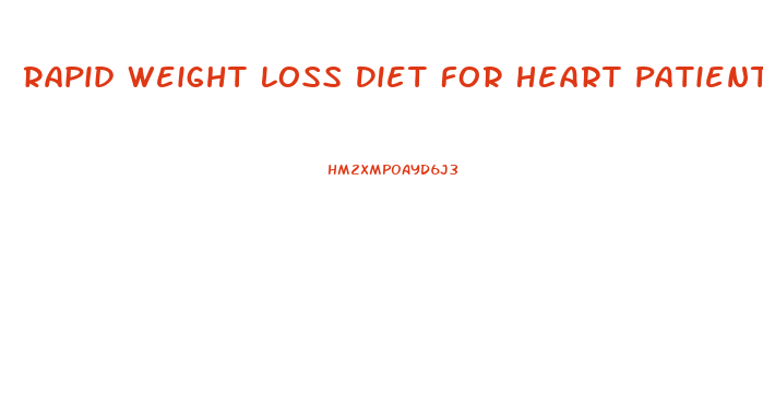 Rapid Weight Loss Diet For Heart Patients
