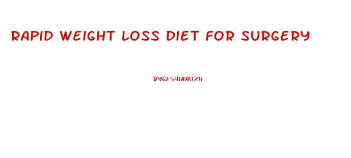 Rapid Weight Loss Diet For Surgery