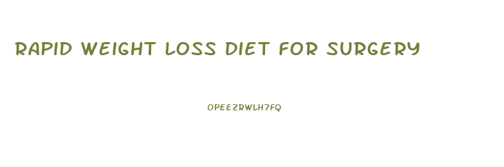 Rapid Weight Loss Diet For Surgery