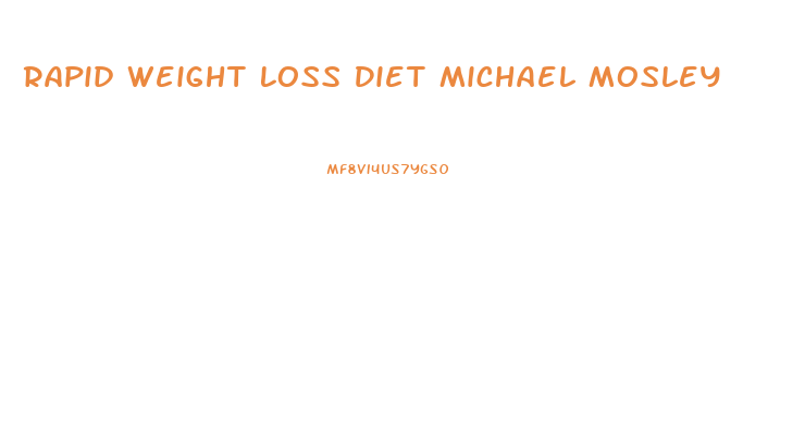 Rapid Weight Loss Diet Michael Mosley