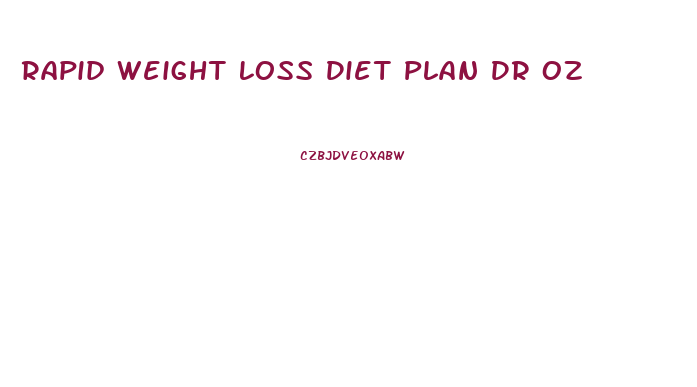 Rapid Weight Loss Diet Plan Dr Oz