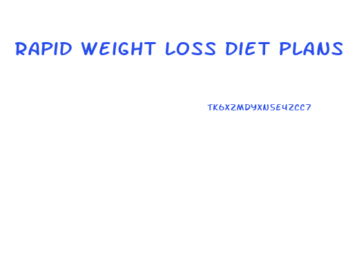 Rapid Weight Loss Diet Plans