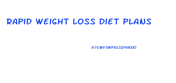 Rapid Weight Loss Diet Plans