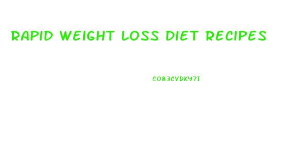 Rapid Weight Loss Diet Recipes