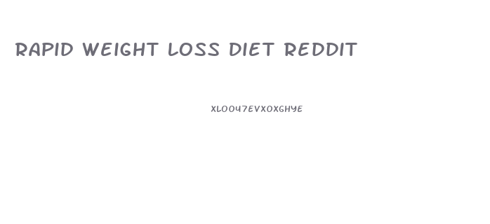 Rapid Weight Loss Diet Reddit