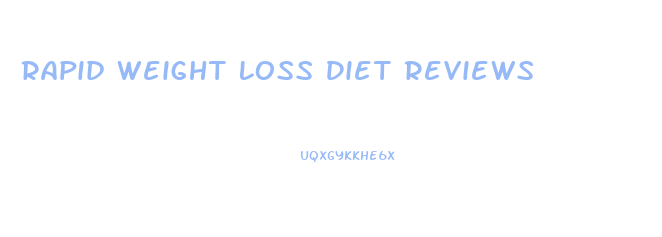 Rapid Weight Loss Diet Reviews