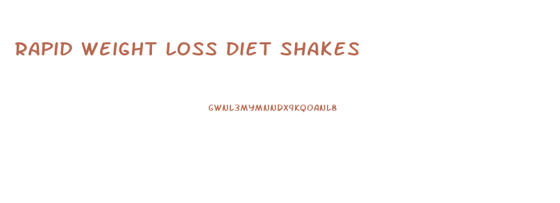 Rapid Weight Loss Diet Shakes