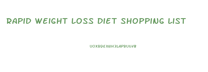 Rapid Weight Loss Diet Shopping List