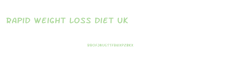 Rapid Weight Loss Diet Uk