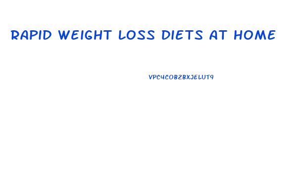 Rapid Weight Loss Diets At Home