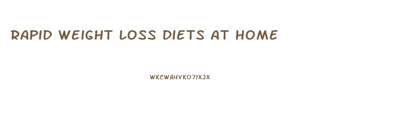 Rapid Weight Loss Diets At Home