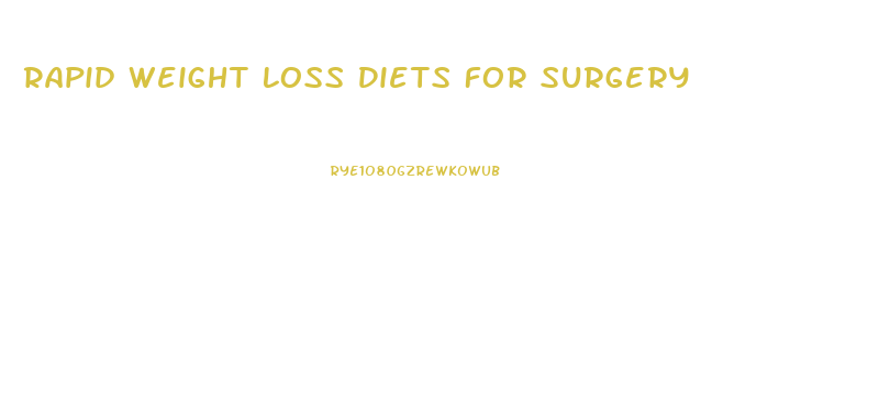 Rapid Weight Loss Diets For Surgery