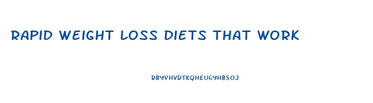 Rapid Weight Loss Diets That Work