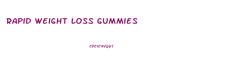 Rapid Weight Loss Gummies