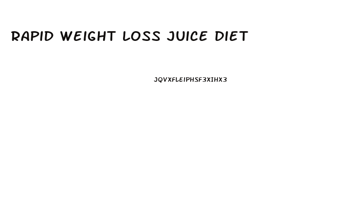 Rapid Weight Loss Juice Diet