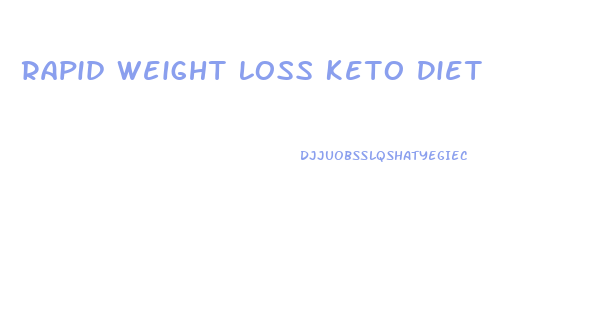 Rapid Weight Loss Keto Diet
