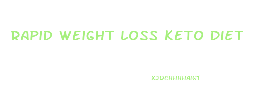 Rapid Weight Loss Keto Diet