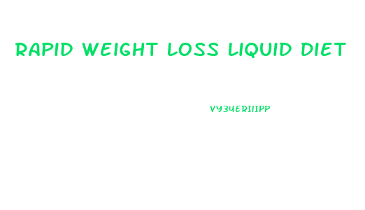 Rapid Weight Loss Liquid Diet