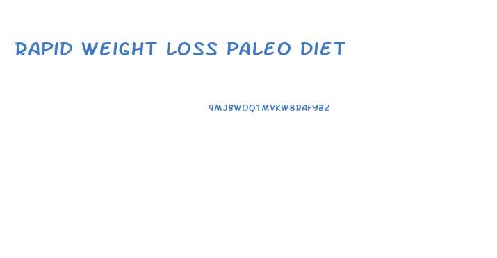 Rapid Weight Loss Paleo Diet
