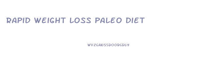 Rapid Weight Loss Paleo Diet