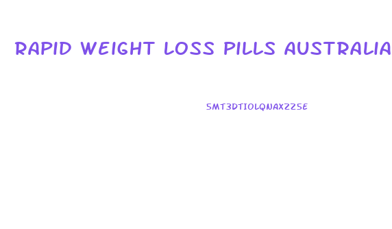 Rapid Weight Loss Pills Australia