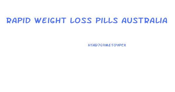 Rapid Weight Loss Pills Australia