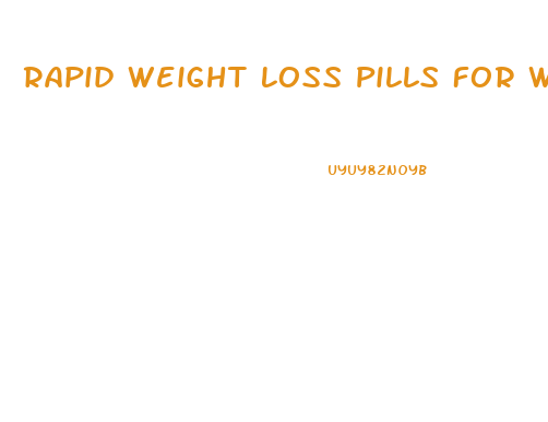 Rapid Weight Loss Pills For Women