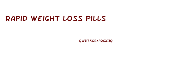 Rapid Weight Loss Pills