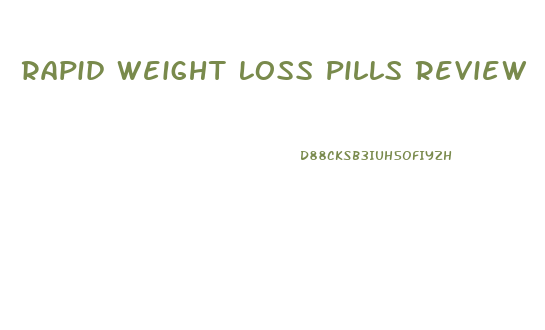 Rapid Weight Loss Pills Review