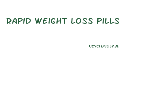 Rapid Weight Loss Pills